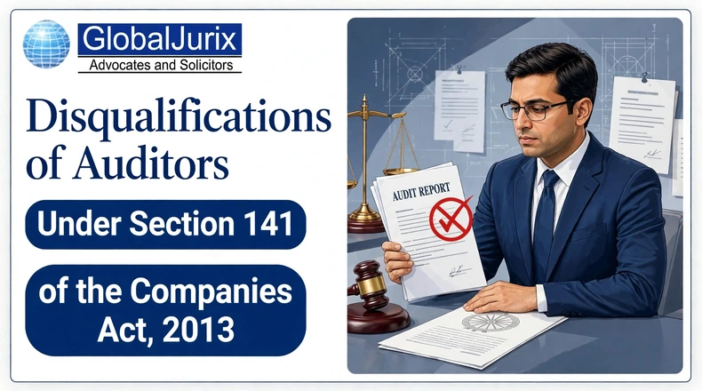Disqualifications of Auditors Under Section 141 of the Companies Act, 2013