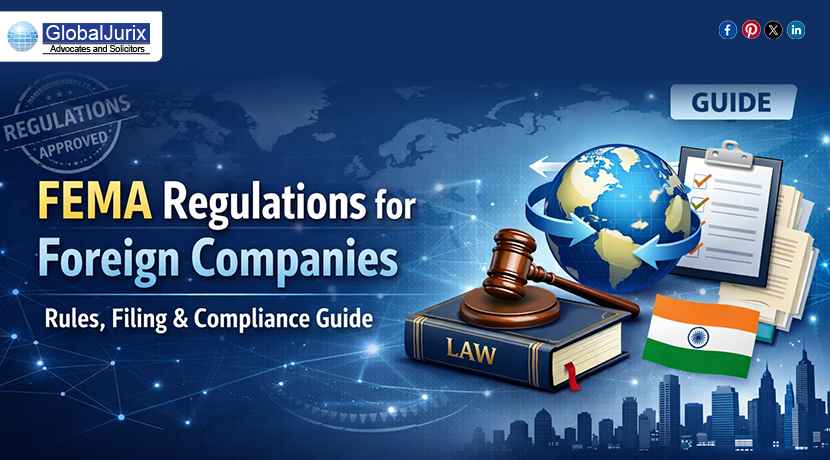 FEMA Regulations for Foreign Companies: Rules, Filing and Compliance Guide