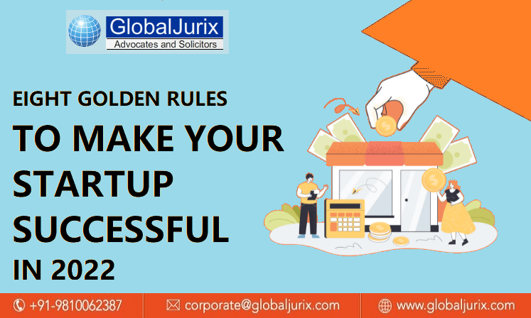 Eight Golden Rules to Make Your Startup Successful in 2022