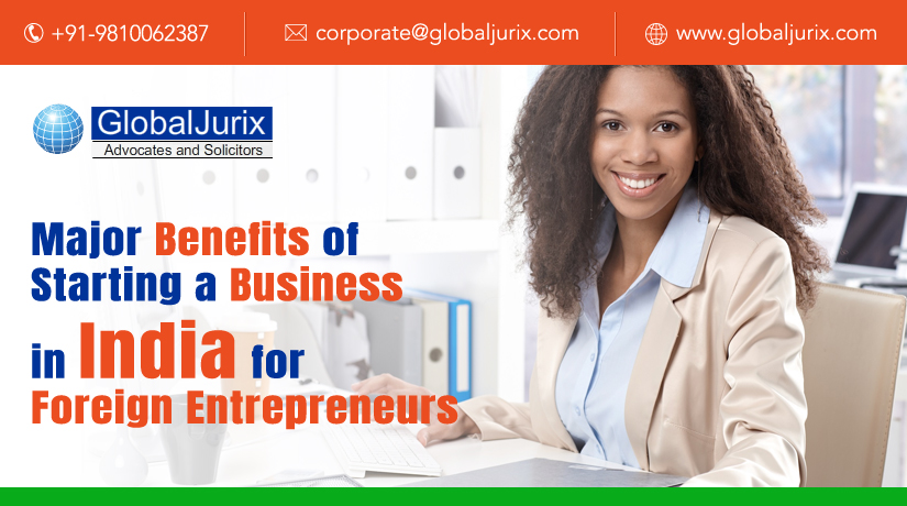 Benefits of Starting a Business in India for Foreign Entrepreneurs
