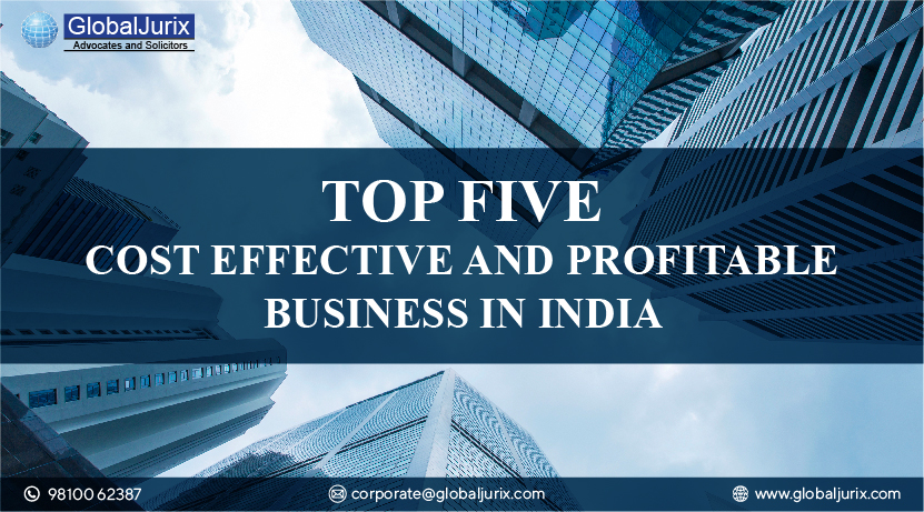 Top Five Cost Effective and Profitable Business in India