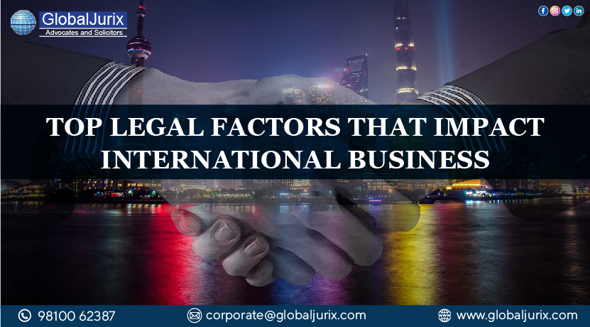 Top Legal Factors That Impact International Business