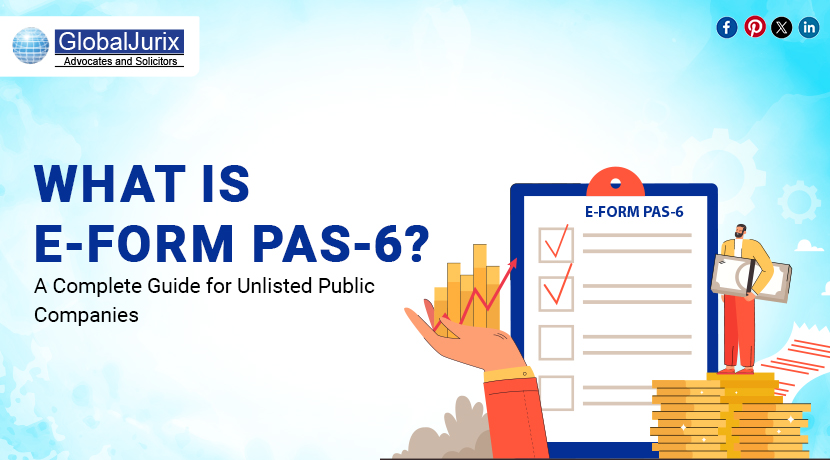 What is E-Form PAS-6? A Complete Guide for Unlisted Public Companies
