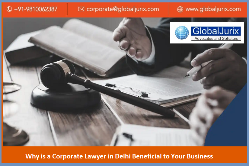 Corporate Lawyer in Delhi Beneficial to Your Business